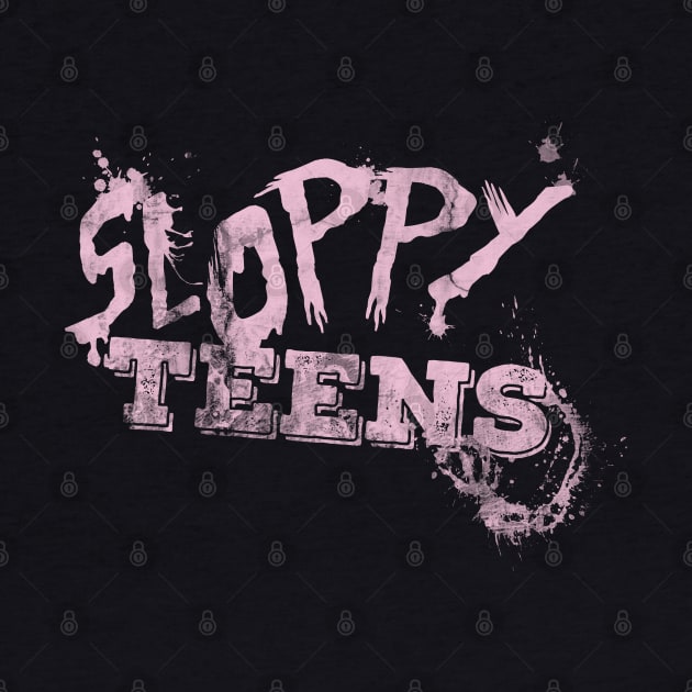 Sloppy Teens by fakebandshirts